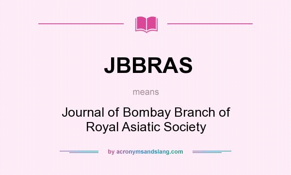 What does JBBRAS mean? It stands for Journal of Bombay Branch of Royal Asiatic Society