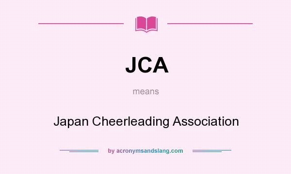 What does JCA mean? It stands for Japan Cheerleading Association