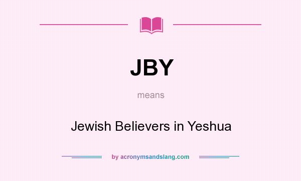 What does JBY mean? It stands for Jewish Believers in Yeshua