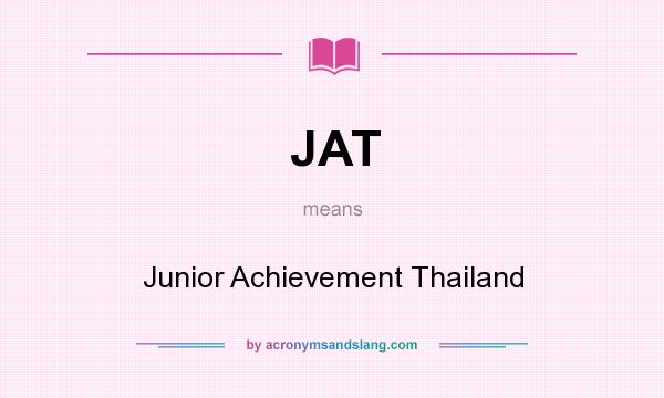 What does JAT mean? It stands for Junior Achievement Thailand