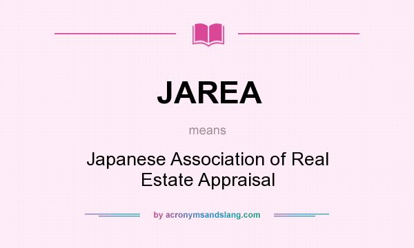 What does JAREA mean? It stands for Japanese Association of Real Estate Appraisal