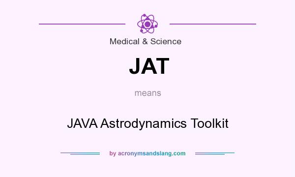 What does JAT mean? It stands for JAVA Astrodynamics Toolkit