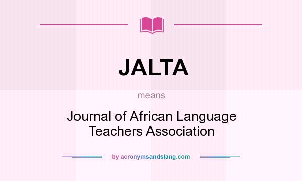 What does JALTA mean? It stands for Journal of African Language Teachers Association