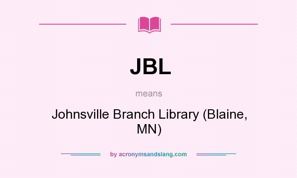 What does JBL mean? It stands for Johnsville Branch Library (Blaine, MN)