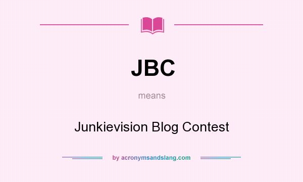 What does JBC mean? It stands for Junkievision Blog Contest
