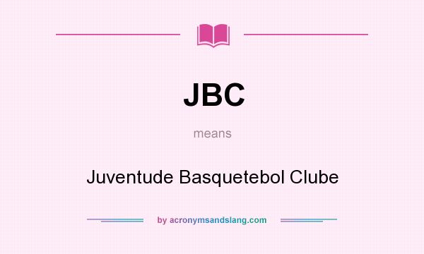 What does JBC mean? It stands for Juventude Basquetebol Clube