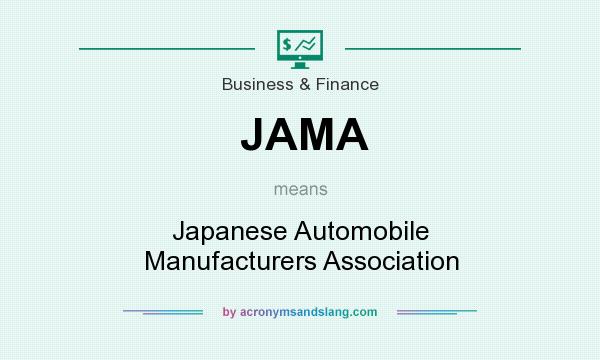 What does JAMA mean? It stands for Japanese Automobile Manufacturers Association