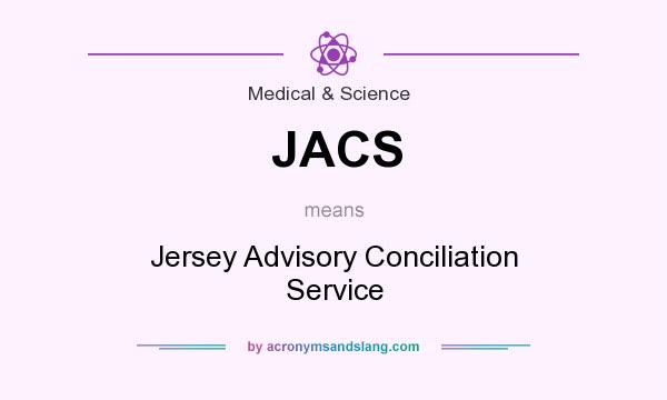 What does JACS mean? It stands for Jersey Advisory Conciliation Service