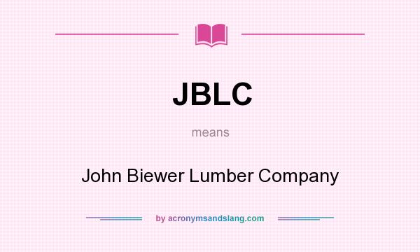 What does JBLC mean? It stands for John Biewer Lumber Company