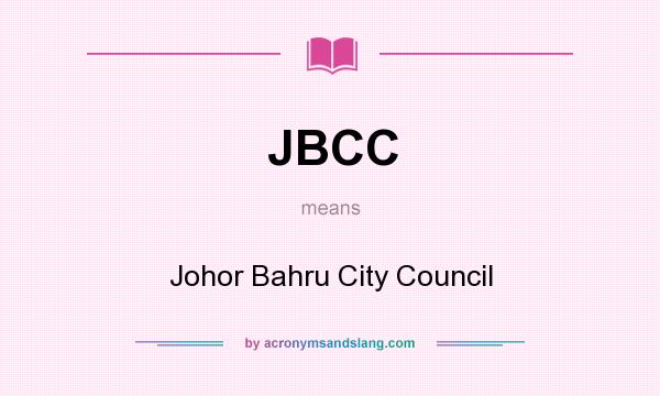 What does JBCC mean? It stands for Johor Bahru City Council