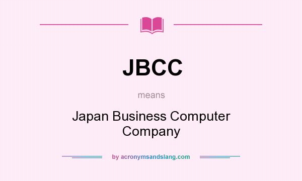 What does JBCC mean? It stands for Japan Business Computer Company
