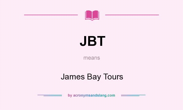 What does JBT mean? It stands for James Bay Tours