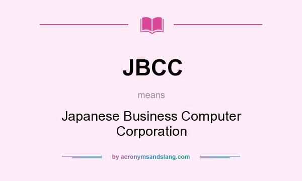 What does JBCC mean? It stands for Japanese Business Computer Corporation