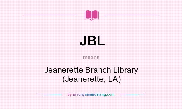 What does JBL mean? It stands for Jeanerette Branch Library (Jeanerette, LA)