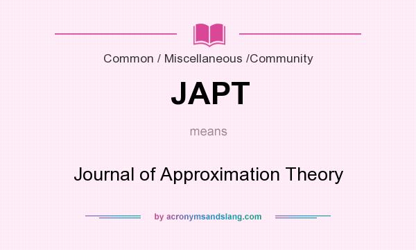 What does JAPT mean? It stands for Journal of Approximation Theory