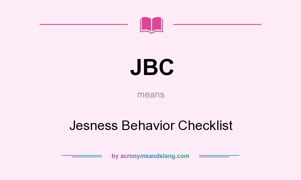 What does JBC mean? It stands for Jesness Behavior Checklist