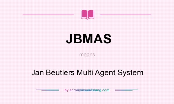 What does JBMAS mean? It stands for Jan Beutlers Multi Agent System