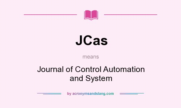 What does JCas mean? It stands for Journal of Control Automation and System