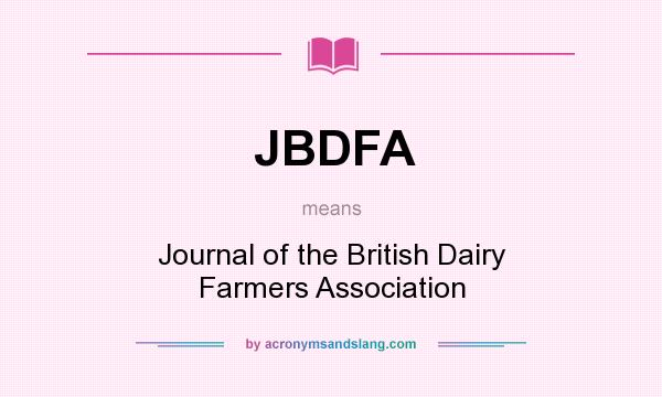 What does JBDFA mean? It stands for Journal of the British Dairy Farmers Association