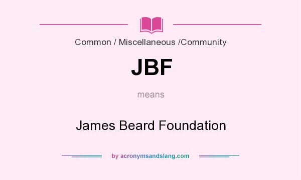 What does JBF mean? It stands for James Beard Foundation