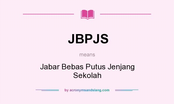 What does JBPJS mean? It stands for Jabar Bebas Putus Jenjang Sekolah