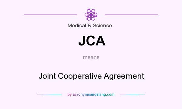 What does JCA mean? It stands for Joint Cooperative Agreement