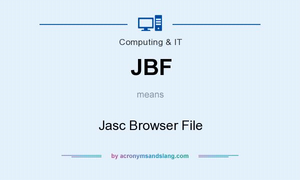 What does JBF mean? It stands for Jasc Browser File