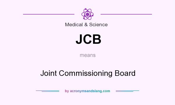 What does JCB mean? It stands for Joint Commissioning Board