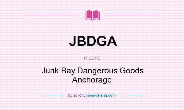 What does JBDGA mean? It stands for Junk Bay Dangerous Goods Anchorage