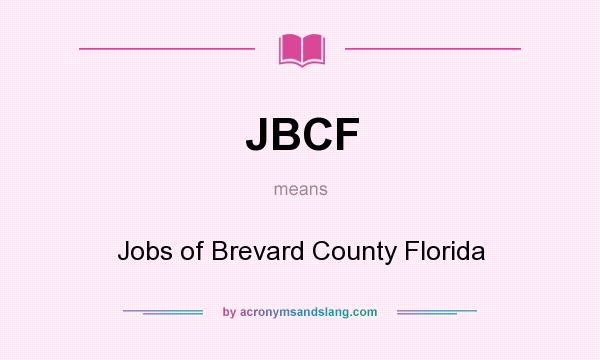 What does JBCF mean? It stands for Jobs of Brevard County Florida