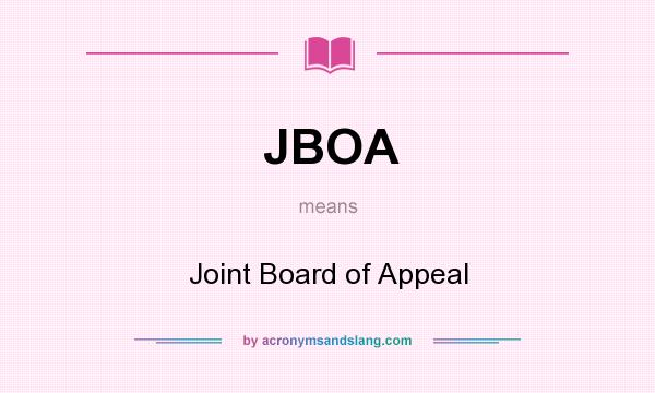 What does JBOA mean? It stands for Joint Board of Appeal