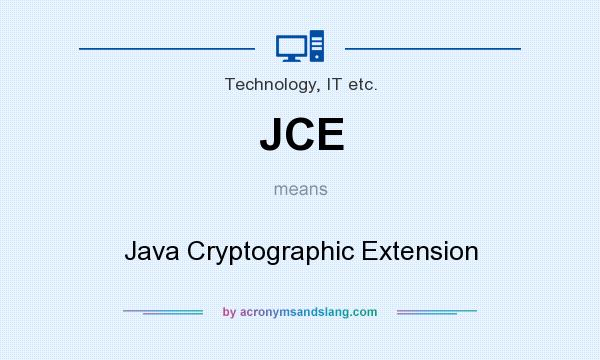 What does JCE mean? It stands for Java Cryptographic Extension