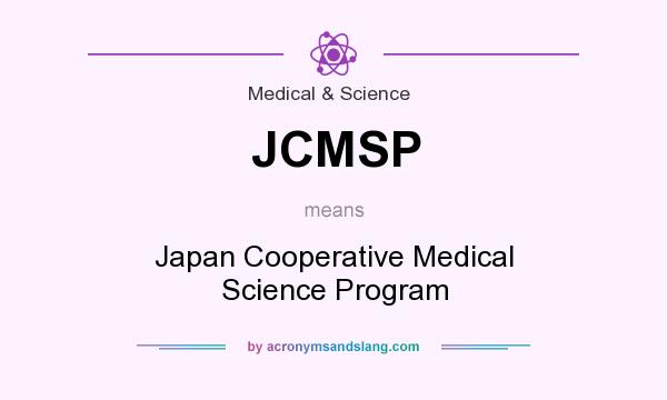 What does JCMSP mean? It stands for Japan Cooperative Medical Science Program