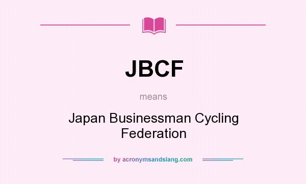 What does JBCF mean? It stands for Japan Businessman Cycling Federation