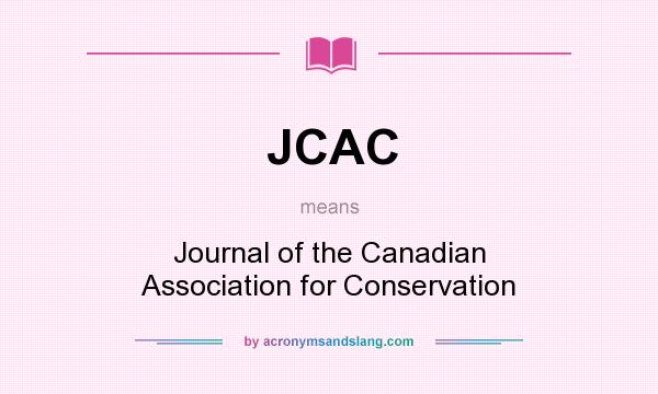 What does JCAC mean? It stands for Journal of the Canadian Association for Conservation