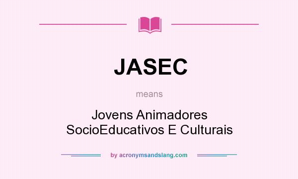 What does JASEC mean? It stands for Jovens Animadores SocioEducativos E Culturais