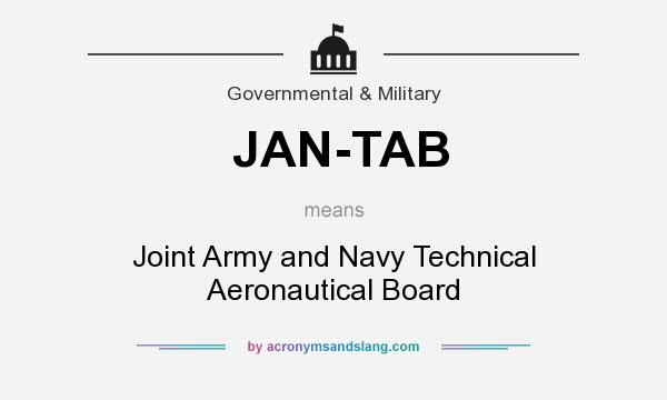 What does JAN-TAB mean? It stands for Joint Army and Navy Technical Aeronautical Board
