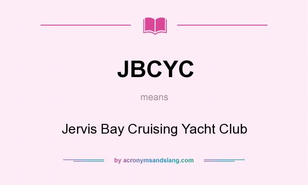 What does JBCYC mean? It stands for Jervis Bay Cruising Yacht Club