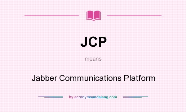 What does JCP mean? It stands for Jabber Communications Platform