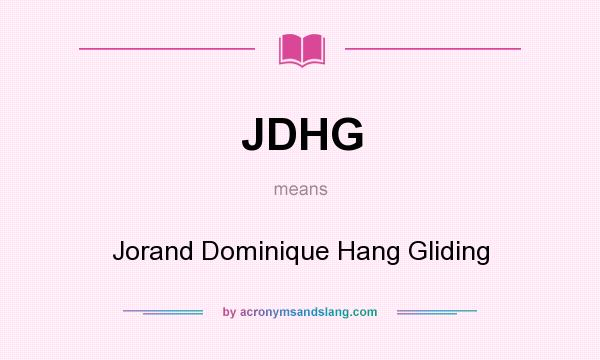 What does JDHG mean? It stands for Jorand Dominique Hang Gliding