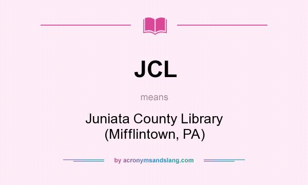 What does JCL mean? It stands for Juniata County Library (Mifflintown, PA)