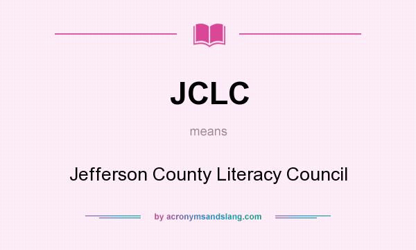 What does JCLC mean? It stands for Jefferson County Literacy Council
