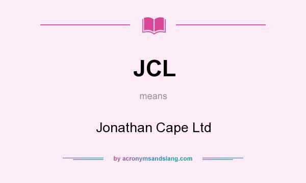 What does JCL mean? It stands for Jonathan Cape Ltd
