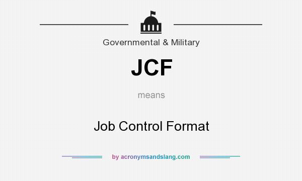 What does JCF mean? It stands for Job Control Format
