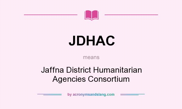 What does JDHAC mean? It stands for Jaffna District Humanitarian Agencies Consortium