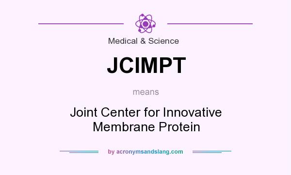 What does JCIMPT mean? It stands for Joint Center for Innovative Membrane Protein