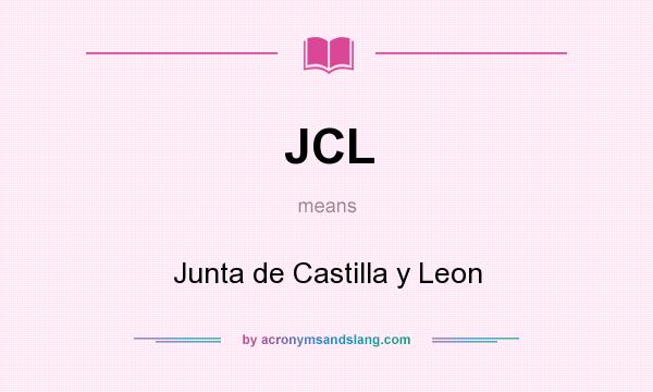 What does JCL mean? It stands for Junta de Castilla y Leon