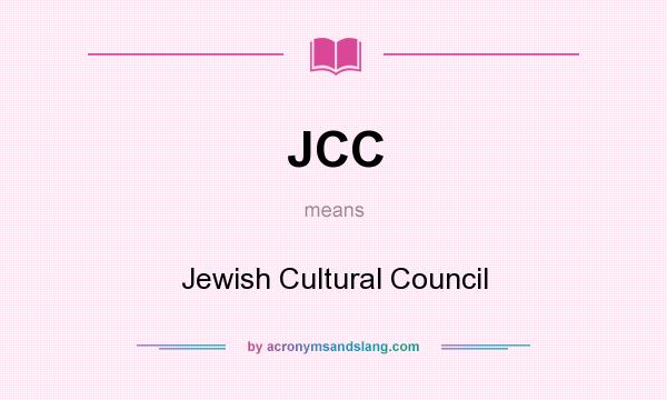 What does JCC mean? It stands for Jewish Cultural Council