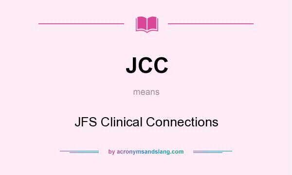 What does JCC mean? It stands for JFS Clinical Connections