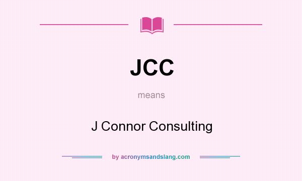 What does JCC mean? It stands for J Connor Consulting